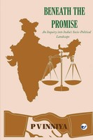 Beneath The Promise An Enquiry Into India's Social Political Landscape Pv Inniya