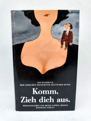 Heinz Ludwig Arnold KOMM. ZIEH DICH AUS. Haffmans Verlag Handbuch der
