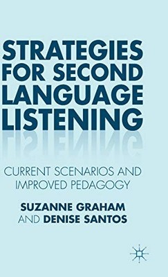 Strategies for Second Language Listening: Current Scenarios and 