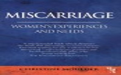 Miscarriage: Women's Experiences and Needs by Moulder, Christine Paperback Book