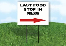 OREGON LAST FOOD STOP RIGHT ARROW Yard Sign w Stand LAWN SIGN Single