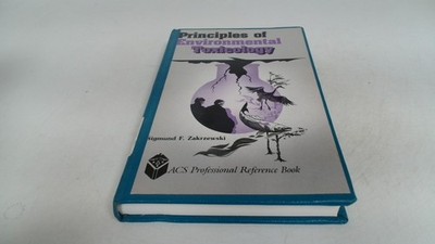 Principles Of Environmental Toxicology, Sigmund F Zakrewski, ACS,
