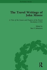The Travel Writings of John Moore Vol 4 by Ben P. Robertson (English) Hardcover