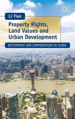 2015 HC Property Rights, Land Values and Urban Development: Betterment and Com..