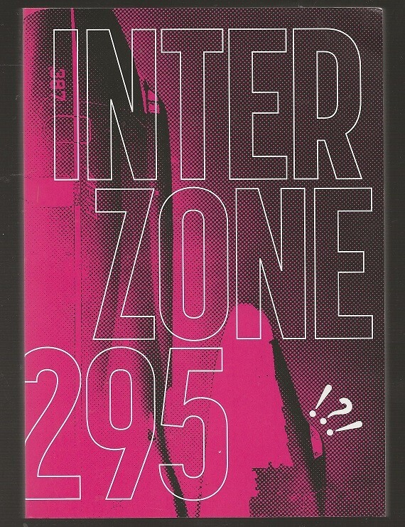 INTERZONE #295. 2023. New format. New editor. 15 stories; David ...