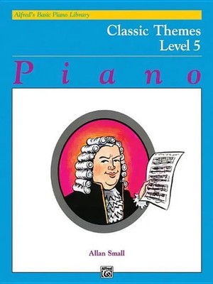 Allan Small | Alfred's Basic Piano Library Classic Themes Book 5 | Taschenbuch