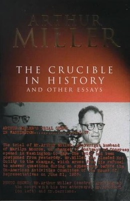 The Crucible in History and Other Essays by Miller, Arthur B003V50PHY
