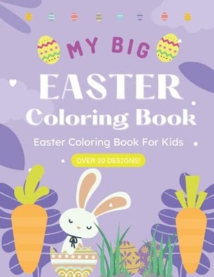 My Big Easter Coloring Book For Kids, Toddlers, Kinderg -  NEW ELLERY. GOODS 202