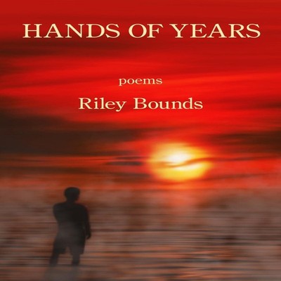 Hands of Years Riley Bounds Paperback Amazon Digital Services LLC