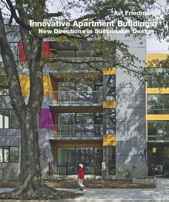 Innovative Apartment Buildings | New Directions in Sustainable Design | Friedman