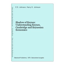 Shadow of Keynes: Understanding Keynes, Cambridge and Keynesian Economics 301710