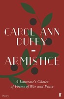 Carol Ann Duffy - Armistice A Laureate's Choice Of Poems Of War - G245Z