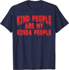 Kind People Are My Kinda People Positive Be Kind Gift Unisex T-Shirt
