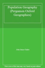 Population Geography (Pergamon Oxford Geographies) By J. I. Clar