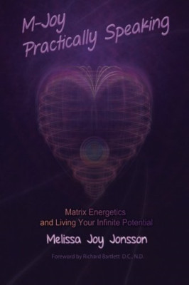 M-Joy Practically Speaking: Matrix Energetics and Livin - Paperback NEW Jonsson,