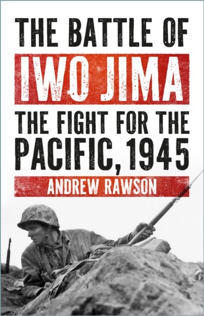 The Battle of Iwo Jima by Andrew Rawson (Paperback Book)