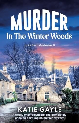 Murder in the Winter Woods: A totally unputdownable and... - Gayle, Katie