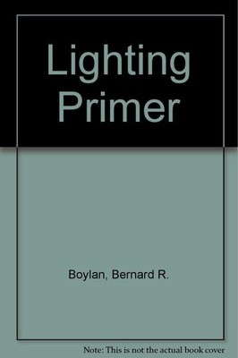 The Lighting Primer by Boylan, Bernard R., Acceptable Book