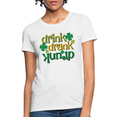 Drink Drank Drunk Women's T-Shirt (St Patrick's)