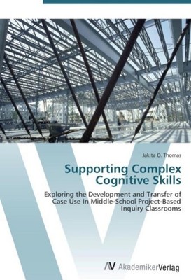 Supporting Complex Cognitive Skills Jakita O. Thomas