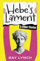Gay Lynch | Hebe's Lament And Other Stories | Taschenbuch | Englisch (2025)
