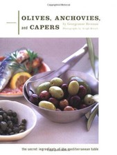 Olives, Achovies & Capers: The Secret Ingredients of the Mediterranean Table
