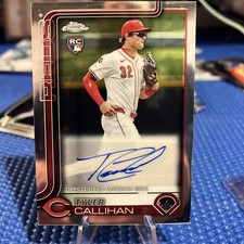 2025 Topps Chrome Update Tyler Callihan RC Auto #AC-TC Cincinnati Reds 