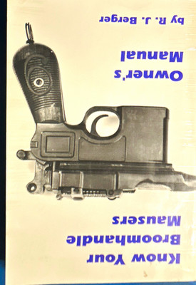Mauser Know Your Broomhandle Mausers Owner's Manual English 1985 R.J. Berger