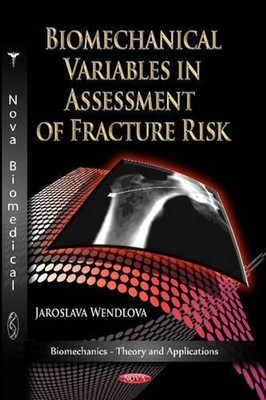 Biomechanical Variables in Assessment of Fracture Risk by Jaroslava Wendlova (En