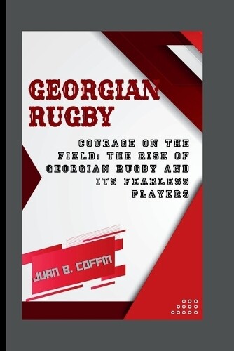 Juan B Coffin Georgian Rugby (Tascabile)