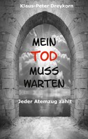 Klaus-Peter Dreykorn | Mein Tod Muss Warten | Taschenbuch | Deutsch (2024)