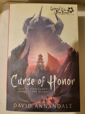 Legend of the Five Rings: Curse of Honor by Annandale, David