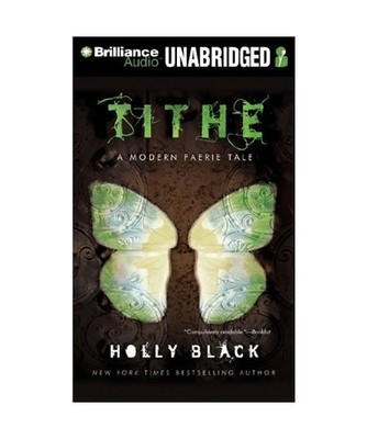 Tithe: A Modern Faerie Tale, Holly Black