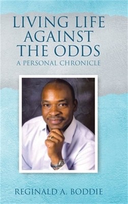 Living Life Against the Odds: A Personal Chronicle (Hardback or Cased Book)