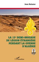 Jean Balazuc | La 13E Demi-Brigade De La LéGion éTrangèRe Pendant La Guerre...