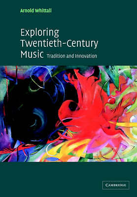 Exploring Twentieth-Century Music Tradition and Innovation Whittall Paperback