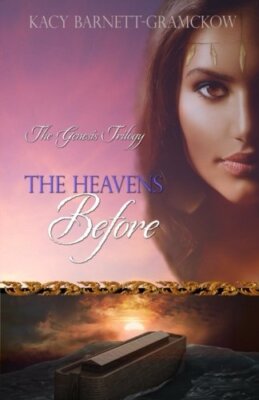 The Heavens Before (Genesis Trilogy) By Kacy Barnett-Gramckow