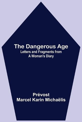 Prévost Marcel Karin Michaëlis The Dangerous Age (taschenbuch)
