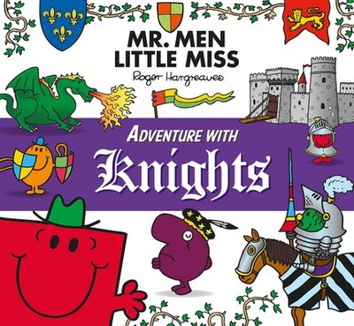 Mr. Men Adventure with Knights: A Brilliantly Funny Medieval Tale (Mr. Men...
