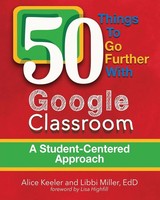 Alice Keeler (U. A.) | 50 Things To Go Further With Google Classroom | Buch