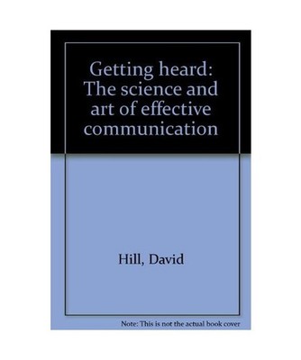Getting heard: The science and art of effective communication