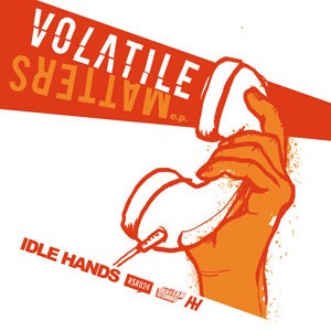 Idle Hands - Volatile Matters E.P. - Used Vinyl Record 7 - J5783z