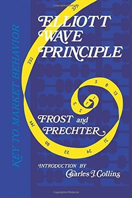 ELLIOTT WAVE PRINCIPLE - KEY TO MARKET BEHAVIOR: KEY TO By Robert R Prechter & A