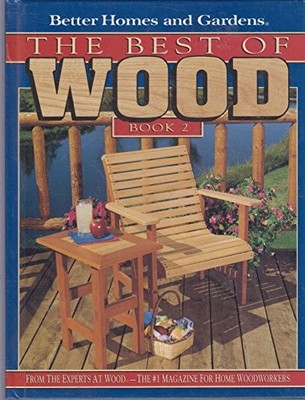 ''Better Homes and Gardens'' Best of Wood: Bk. 2 (Better Homes and
