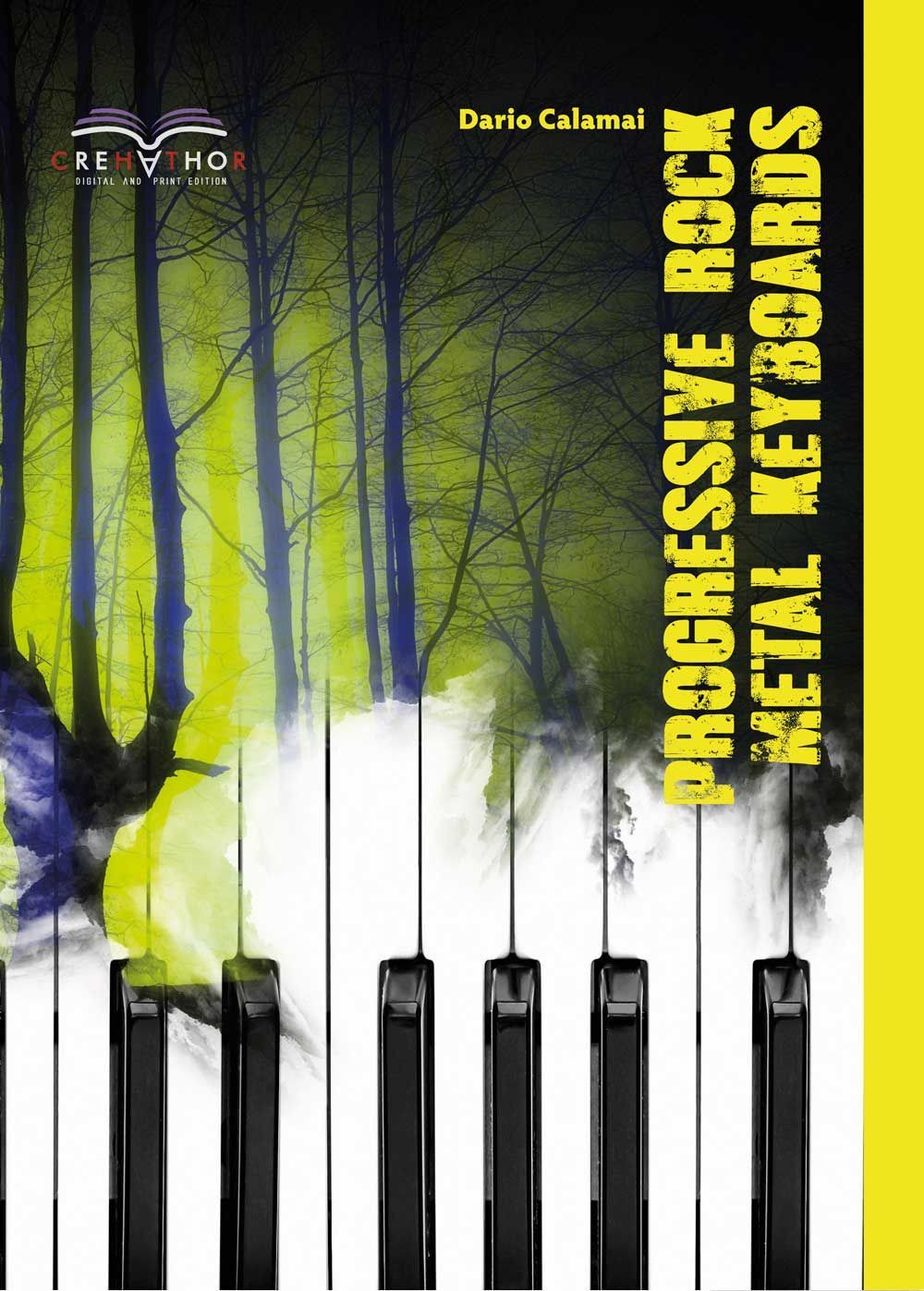 Libro Nuovo - Calamai Dario - Progressive Rock Metal Keyboards  - Crehathor