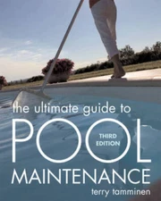 The Ultimate Guide to Pool Maintenance, Third Edition (P/L Custom Scoring - GOOD