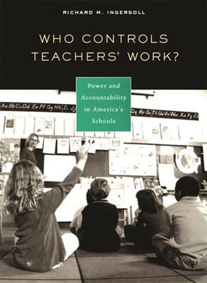 Who Controls Teachers' Work? : Power and Accountability in Americ