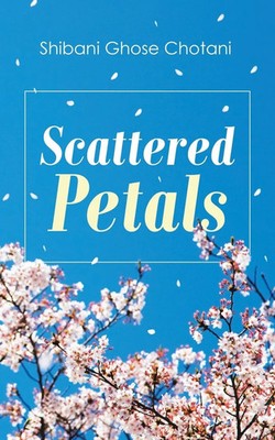 Scattered Petals Shibani Ghose Chotani Taschenbuch Kartoniert / Broschiert 2019