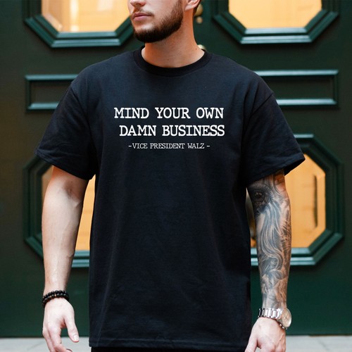 Mind Your Own Damn Business T Shirt Harris Walz Tshirt Kamala Tim mind-your-own-damn-business-t-shirt-harris-walz-tshirt-kamala-tim