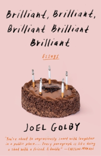 Joel Golby Brilliant, Brilliant, Brilliant Brilliant Brilliant (Tascabile)